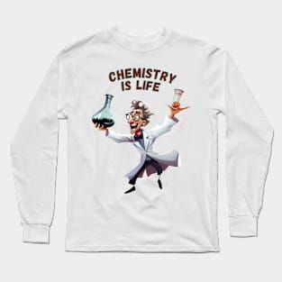 Chemistry is Life Long Sleeve T-Shirt